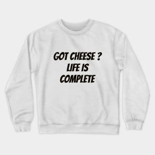 Have You Tried Cheese Crewneck Sweatshirt